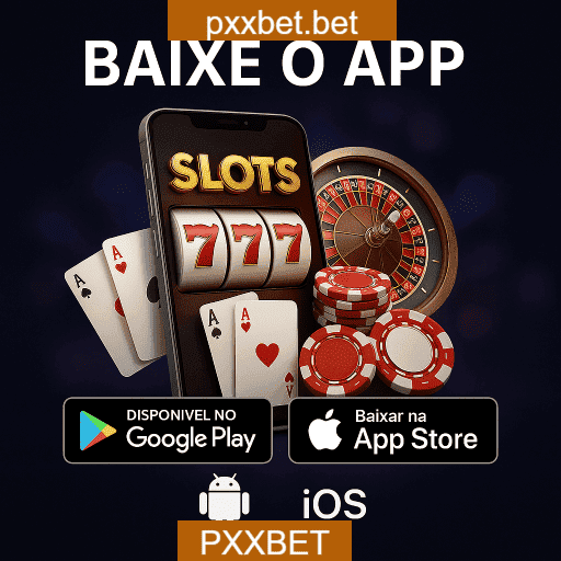 PXXBET App Mobile - Android e iOS